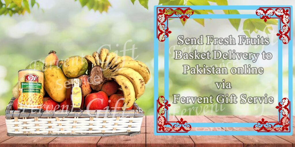 Sending gifts to Pakistan also send fruit basket to Pakistan